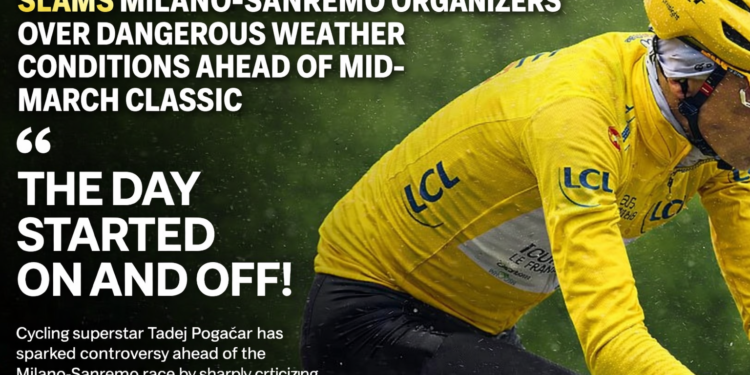 Dit is belachelijk!” — Tadej Pogačar haalt uit naar de organisatoren van Milano-Sanremo vanwege de gevaarlijke weersomstandigheden voorafgaand aan de klassieker van half maart