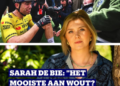 WE HEBBEN HET SAMEN DOORSTAAN…” — Sarah De Bie deelt het verhaal van hoe ze Wout van Aert steunde in zijn moeilijkste tijden